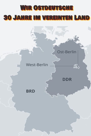 Wir Ostdeutsche - 30 Jahre im vereinten Land