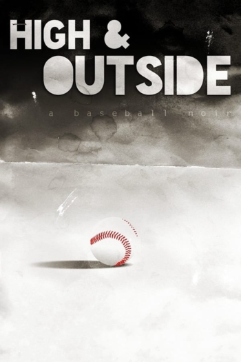 High & Outside: A Baseball Noir