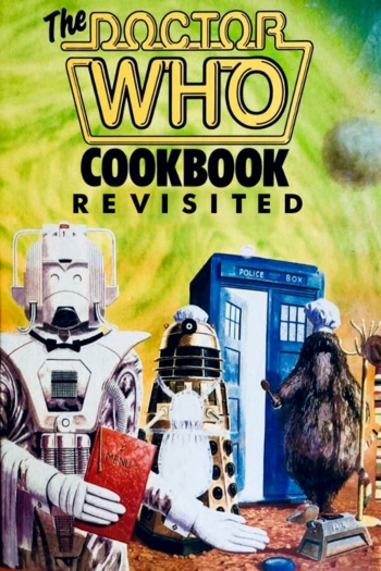 The Doctor Who Cookbook Revisited