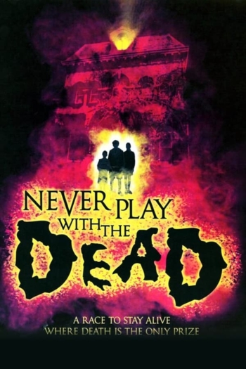 Never Play with the Dead