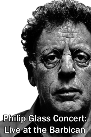 Philip Glass Concert: Live at the Barbican