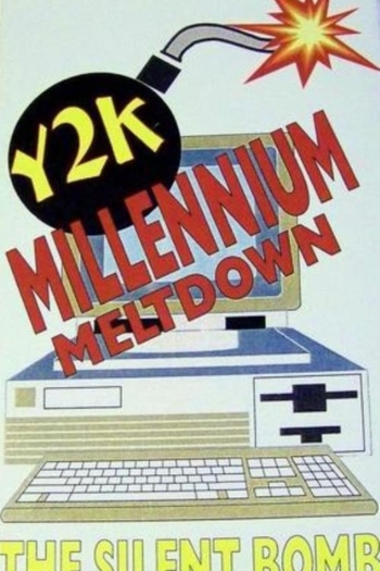 Y2K Millennium Meltdown: The Silent Bomb