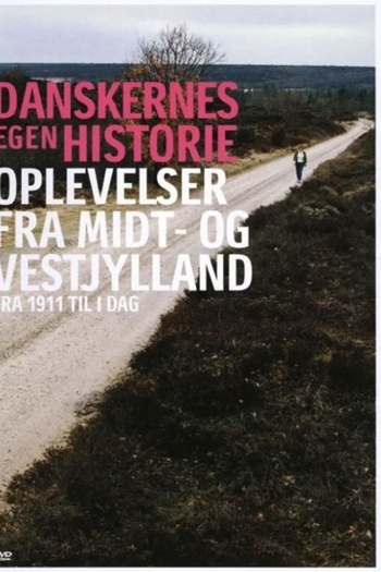 Danskernes egen historie - Oplevelser fra Midt- Og Vestjylland.