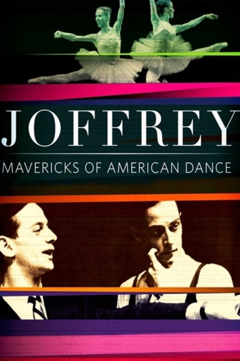 Joffrey: Mavericks of American Dance