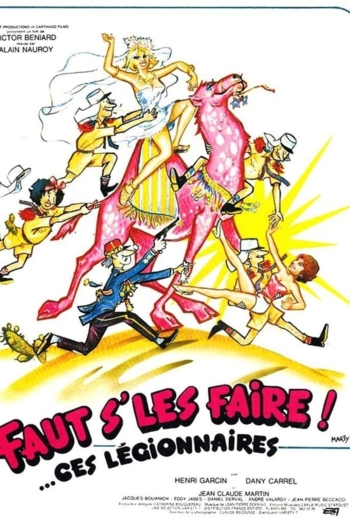 Faut s'les faire!... Ces légionnaires