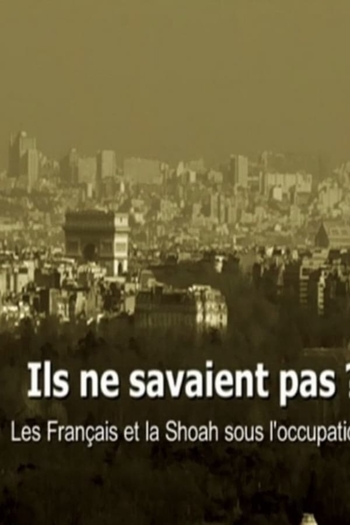 Ils ne savaient pas ? Les Français et la Shoah sous l'occupation