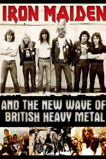 Iron Maiden and The New Wave of British Heavy Metal