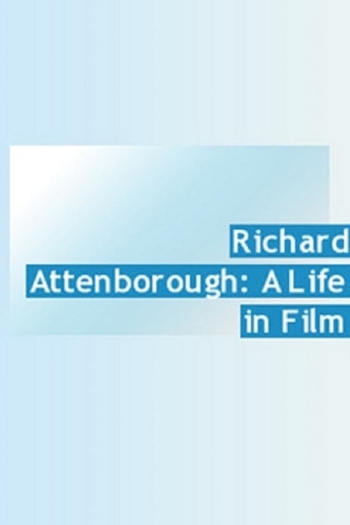 Richard Attenborough: A Life in Film