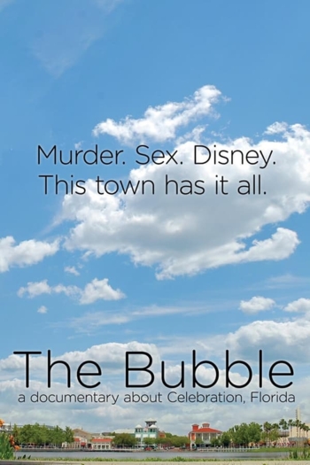 The Bubble: A Documentary Film About Celebration, Florida