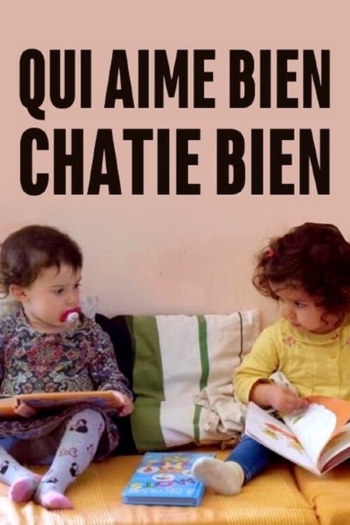 Qui aime bien, châtie bien
