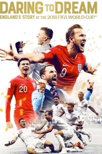Daring to Dream: England's Story at the 2018 FIFA World Cup