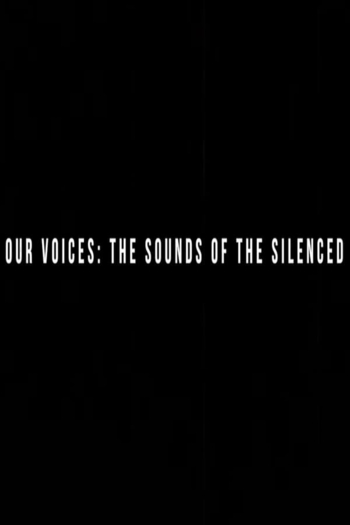 Our Voices: the Sounds of the Silenced