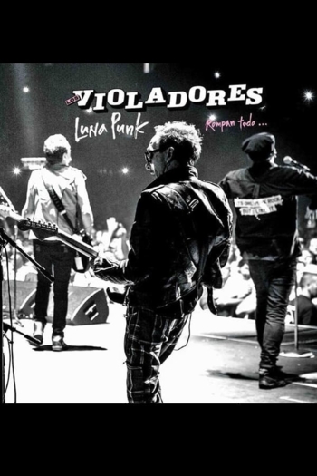 Los Violadores: Luna Punk, rompan todo...