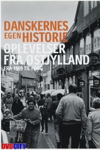 Danskernes egen historie - Oplevelser fra østjylland