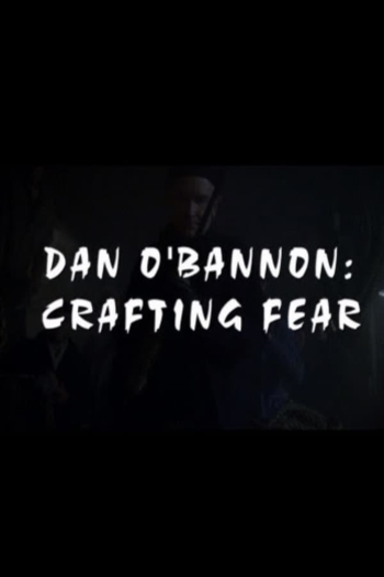 Dan O'Bannon: Crafting Fear