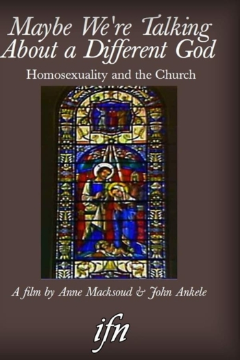 Maybe We're Talking About A Different God: Homosexuality and the Church