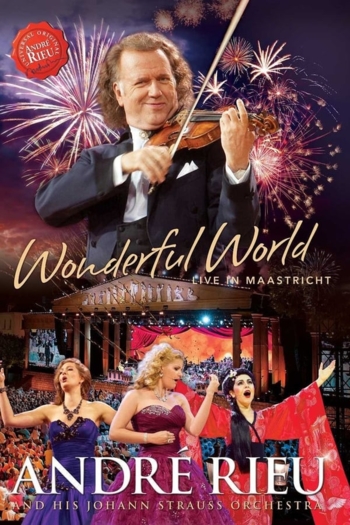 André Rieu - Wonderful World - Live in Maastricht