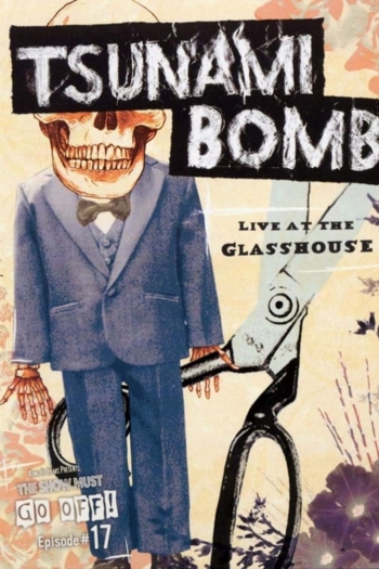 Tsunami Bomb: The Show Must Go Off! - Live at the Glass House