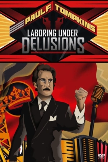 Paul F. Tompkins: Laboring Under Delusions