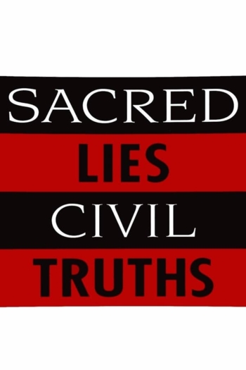 Sacred Lies, Civil Truths