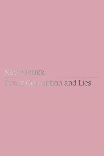 New Order: Power, Corruption & Lies