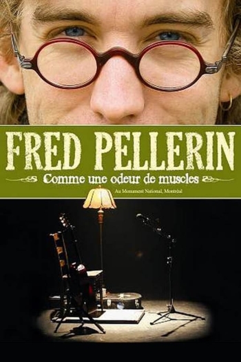 Fred Pellerin - Comme une odeur de muscles