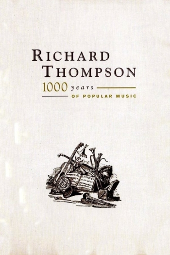 Richard Thompson: 1000 Years of Popular Music