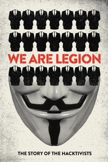 We Are Legion: The Story of the Hacktivists