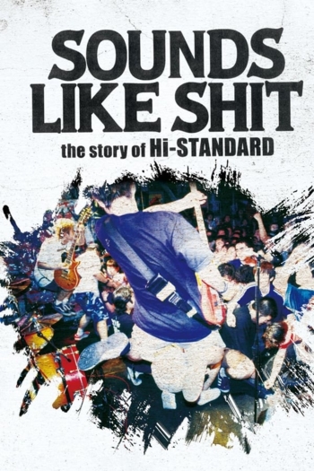 SOUNDS LIKE SHIT the story of Hi-STANDARD