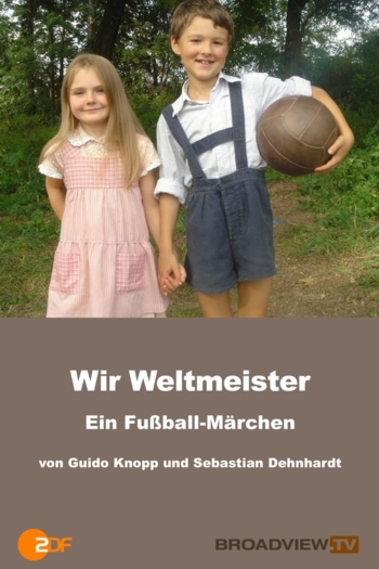 Wir Weltmeister – ein Fußballmärchen