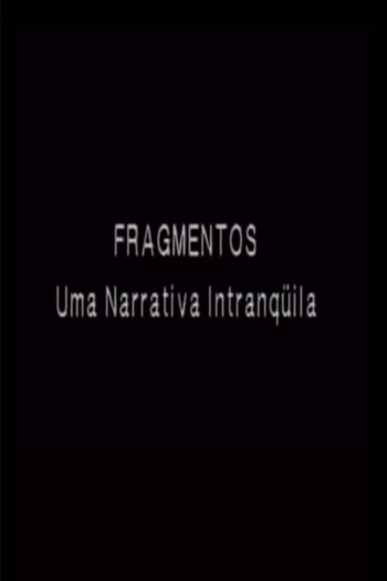 Fragmentos - Uma Narrativa Intranquila