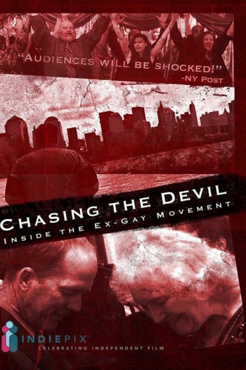 Chasing The Devil:  Inside the Ex-Gay Movement