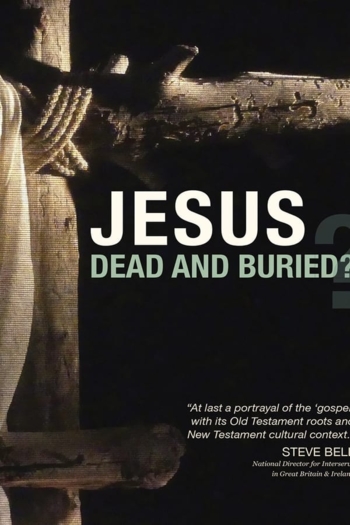 Jesus: Dead and Buried?