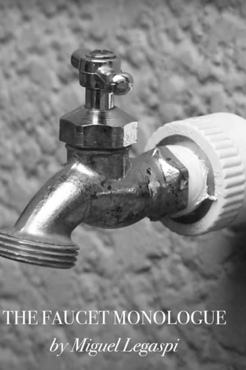 The Faucet Monologue