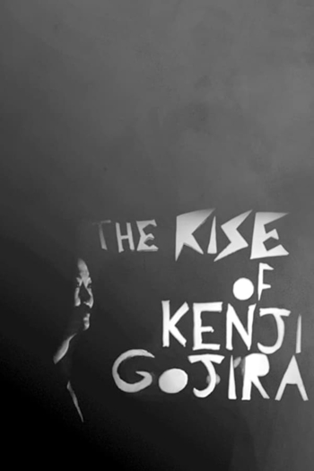 The Rise of Kenji Gojira
