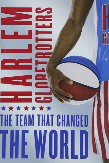 The Harlem Globetrotters: The Team That Changed the World