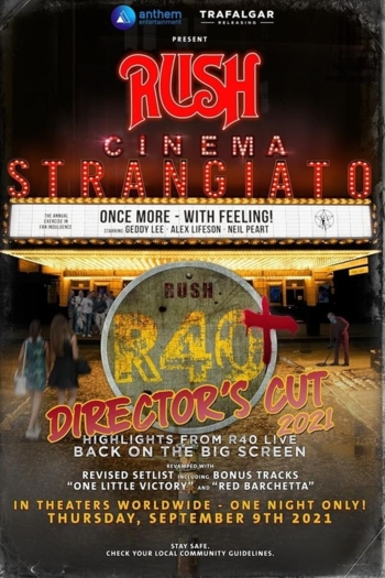 Rush: Cinema Strangiato - R40+ Director's Cut