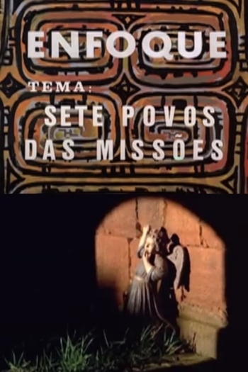 Enfoque - Sete Povos das Missões