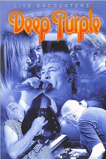 Deep Purple: Live Encounters...