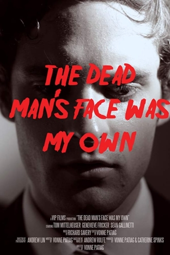 The Dead Man's Face Was My Own