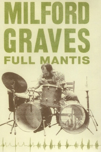 Milford Graves Full Mantis