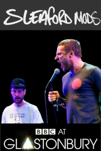 Sleaford Mods Glastonbury 2017
