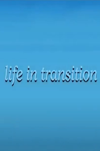 Life in Transition