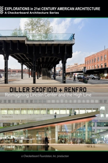 Diller Scofidio + Renfro: Reimagining Lincoln Center and the High Line