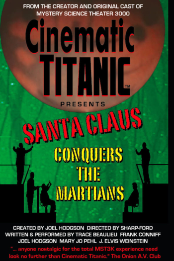 Cinematic Titanic: Santa Claus Conquers the Martians