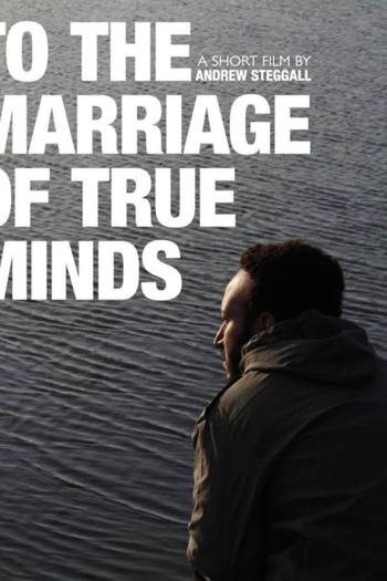 To the Marriage of True Minds