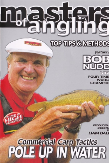 Masters of Angling, Featuring Bob Nudd, Commercial Carp Tactics, Pole up in the Water