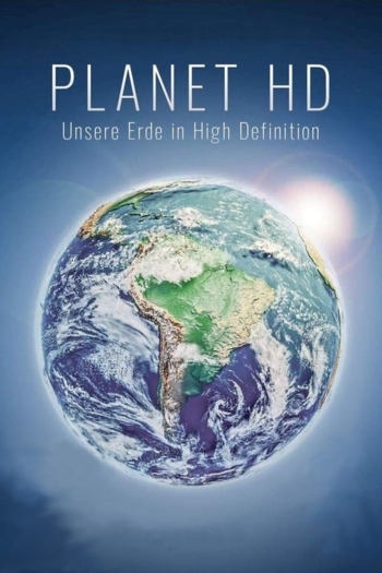 Planet HD: Unsere Erde in High Definition