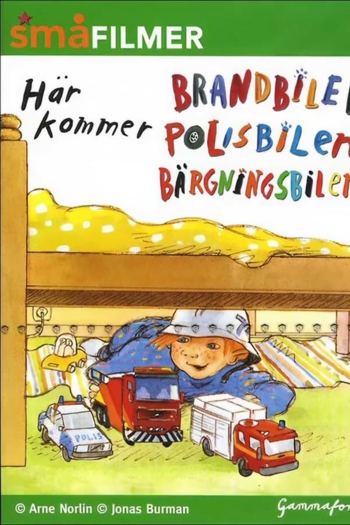 Här kommer brandbilen/polisbilen/bärgningsbilen