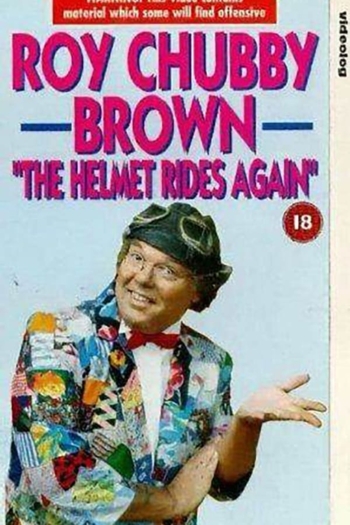 Roy Chubby Brown: The Helmet Rides Again